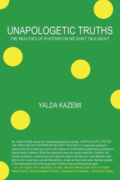 Cover for Yalda Kazemi · Unapologetic Truths: The Realities of Postpartum We Don't Talk About (Paperback Bog) (2021)
