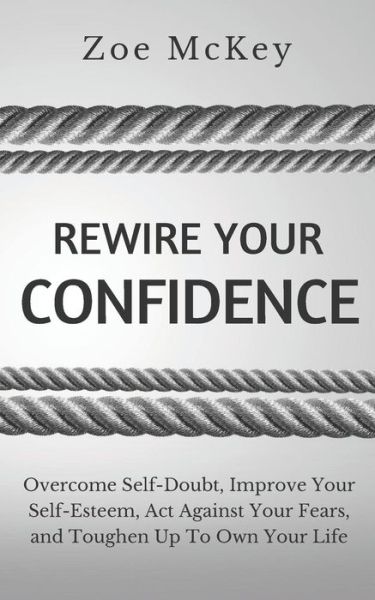 Cover for Zoe McKey · Rewire Your Confidence (Pocketbok) (2019)