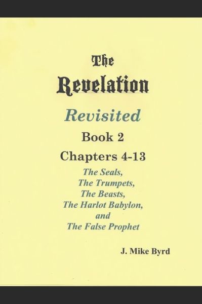 Cover for J Mike Byrd · THE REVELATION REVISITED II (Chapters 4-13) (Paperback Book) (2019)