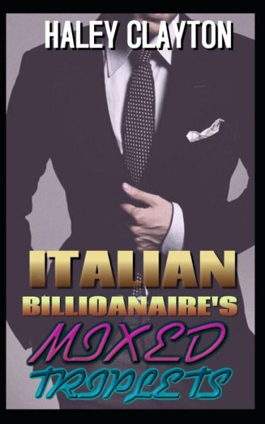 Cover for Haley Clayton · Italian billionaire's mixed triplets. (Paperback Book) (2019)