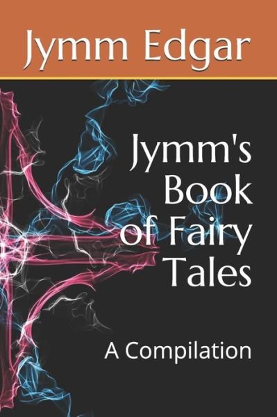 Cover for Jymm Edgar Jewler · Jymm's Book of Fairy Tales (Paperback Book) (2019)