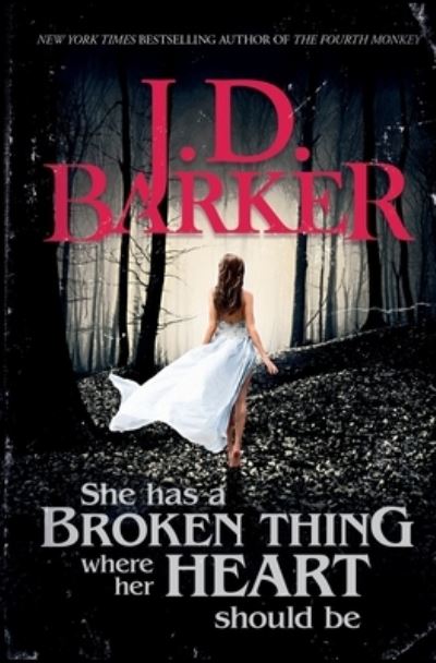 Cover for J D Barker · She Has A Broken Thing Where Her Heart Should Be (Pocketbok) (2020)