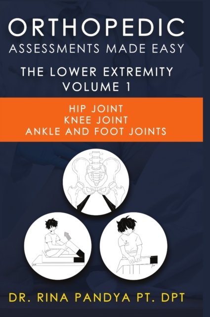 Cover for Rina Pandya · Orthopedic Assessments Made Easy Lower Extremity Volume 1 (Innbunden bok) (2022)
