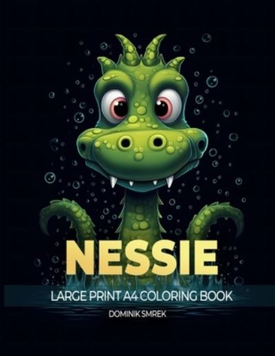 Nessie - Dominik Smrek - Books - Indy Pub - 9781088193952 - June 24, 2023