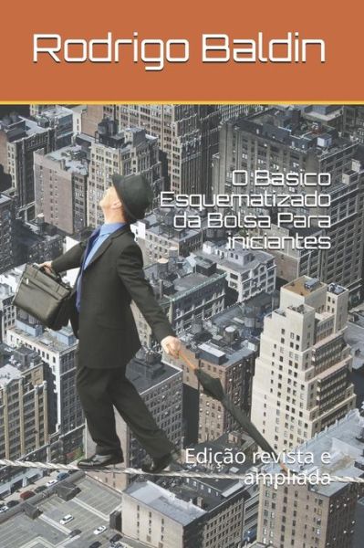 Cover for Rodrigo Baldin · O Básico Esquematizado da Bolsa Para iniciantes (Paperback Book) (2019)