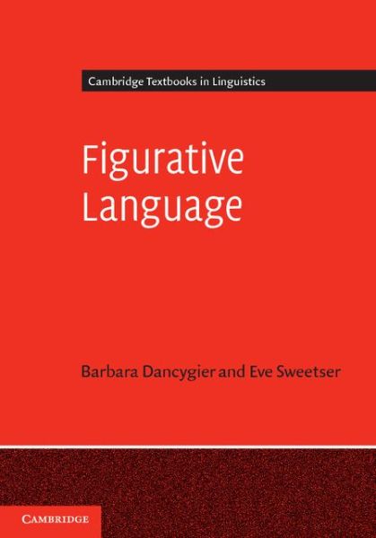 Dancygier, Barbara (University of British Columbia, Vancouver) · Figurative Language - Cambridge Textbooks in Linguistics (Hardcover Book) (2014)