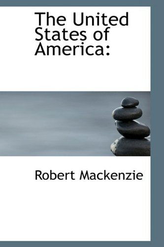 Cover for Robert Mackenzie · The United States of America (Taschenbuch) (2009)