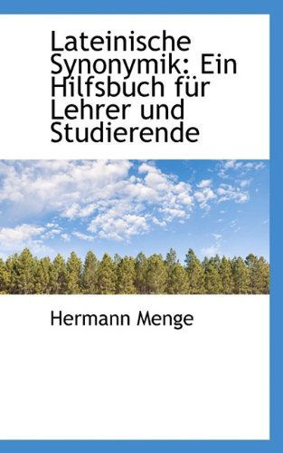 Cover for Hermann Menge · Lateinische Synonymik: Ein Hilfsbuch Für Lehrer Und Studierende (Hardcover Book) [German edition] (2009)