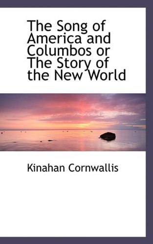 Cover for Kinahan Cornwallis · The Song of America and Columbos or the Story of the New World (Paperback Book) (2009)