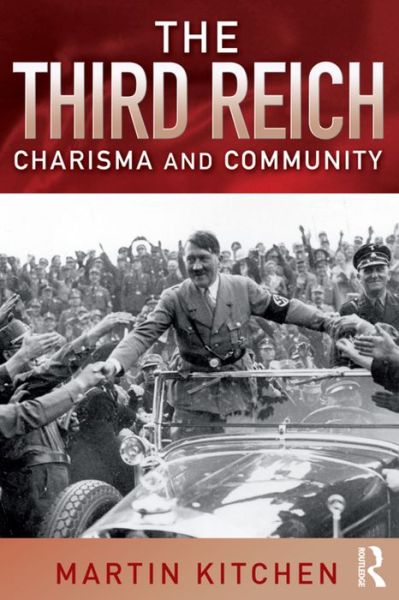 Cover for Martin Kitchen · The Third Reich: Charisma and Community (Gebundenes Buch) (2015)