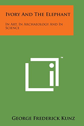 Cover for George Frederick Kunz · Ivory and the Elephant: in Art, in Archaeology and in Science (Pocketbok) (2014)