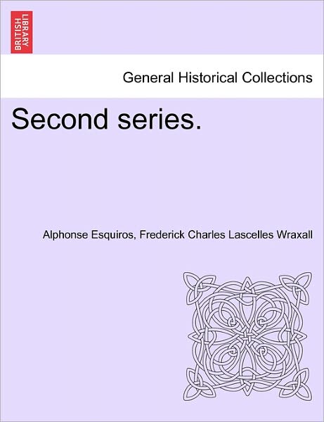 Cover for Alphonse Esquiros · Second Series. (Paperback Book) (2011)