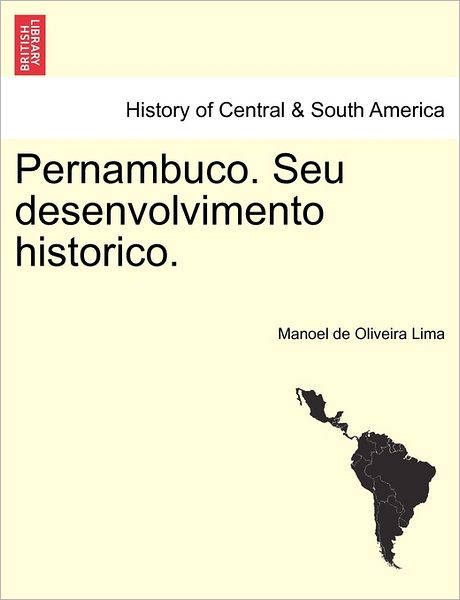 Cover for Manoel De Oliveira Lima · Pernambuco. Seu Desenvolvimento Historico. (Paperback Book) (2011)