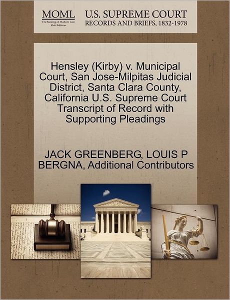 Cover for Jack Greenberg · Hensley (Kirby) V. Municipal Court, San Jose-milpitas Judicial District, Santa Clara County, California U.s. Supreme Court Transcript of Record with S (Paperback Book) (2011)
