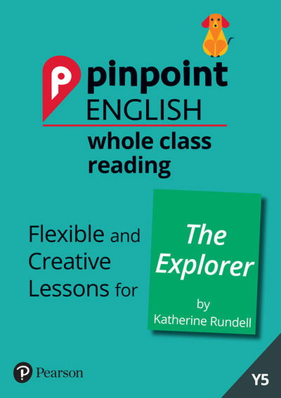 Cover for Sarah Loader · Pinpoint English Whole Class Reading Y5: The Explorer: Flexible and Creative Lessons for The Explorer (by Katherine Rundell) - Pinpoint (Spiral Book) (2019)