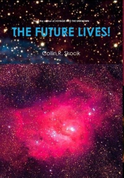 Cover for Collin R. Skocik · Future Lives! (Book) (2012)