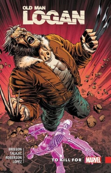 Cover for Ed Brisson · Wolverine: Old Man Logan Vol. 8 - To Kill For (Paperback Book) (2018)
