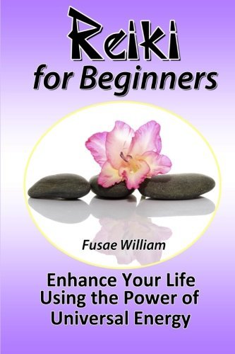 Cover for Fusae William · Reiki for Beginners: Enhance Your Life Using the Power of Universal Energy (Paperback Bog) (2013)