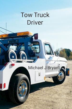 Cover for Michael J. Bryant · Tow Truck Driver (Book) (2023)