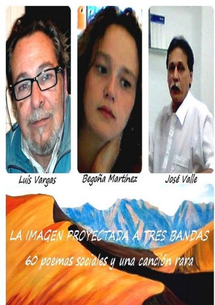 La Imagen Proyectada a Tres Bandas - Luis Vargas Alejo - Bücher - Lulu.com - 9781326147952 - 9. Januar 2015