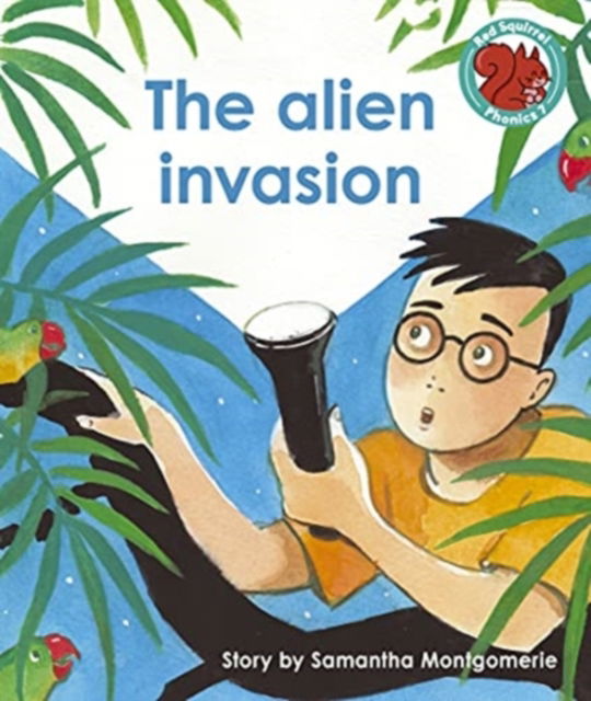 Cover for Samantha Montgomerie · The alien invasion - Red Squirrel Phonics Level 7 (Paperback Book) (2021)