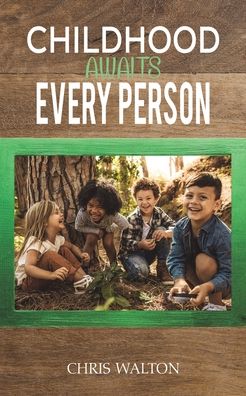 Childhood Awaits Every Person - Chris Walton - Books - Austin Macauley Publishers - 9781398430952 - October 31, 2022