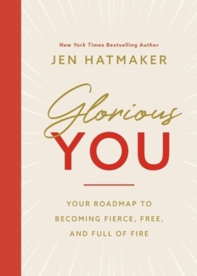 Glorious You - Jen Hatmaker - Książki - Thomas Nelson Publishers - 9781400230952 - 25 maja 2021