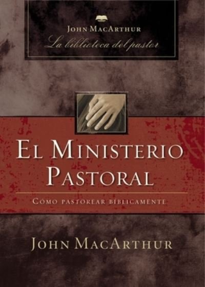Cover for John F. MacArthur · El ministerio pastoral (Paperback Book) (2022)