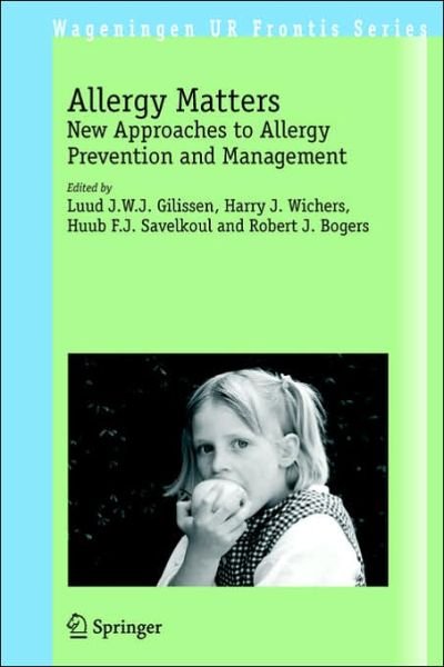 Cover for Luund J Gilissen · Allergy Matters: New Approaches to Allergy Prevention and Management - Wageningen UR Frontis Series (Inbunden Bok) [2006 edition] (2006)