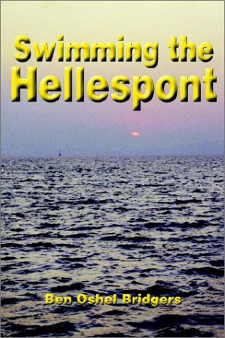 Cover for Ben Oshel Bridgers · Swimming the Hellespont (Hardcover bog) (2002)