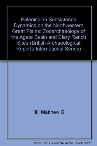 Cover for Matthew Hill · Paleoindian Subsistence Dynamics on the Northwestern Great Plains (British Archaeological Reports British Series) (Pocketbok) (2008)