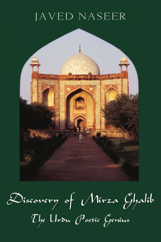 Cover for Javed Naseer · Discovery of Mirza Ghalib: the Urdu Poetic Genius (Paperback Book) (2005)