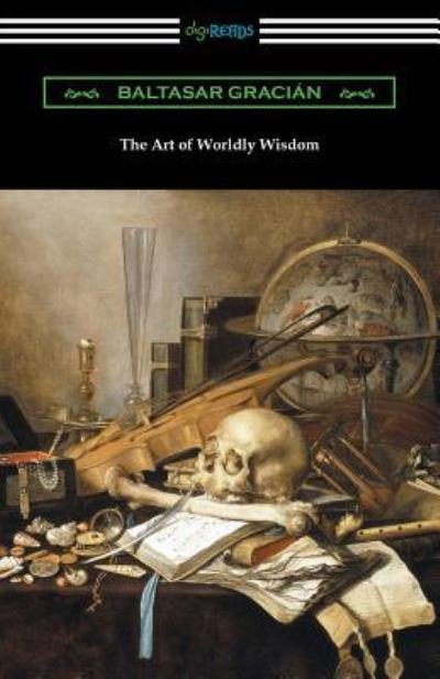 Cover for Baltasar Gracian · The Art of Worldly Wisdom (Pocketbok) (2019)