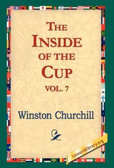 Cover for Winston S. Churchill · The Inside of the Cup Vol 7. (Hardcover Book) (2006)