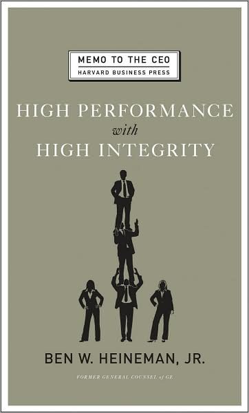 Cover for Heineman, Ben  W., Jr. · High Performance with High Integrity - Memo to the Ceo (Hardcover Book) (2008)