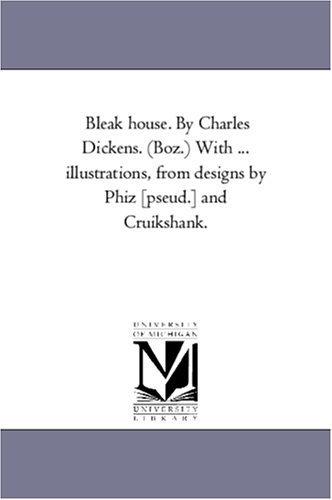 Cover for Charles Dickens · Bleak House. by Charles Dickens. (Boz.) With ... Illustrations, From Designs by Phiz [Pseud.] and Cruikshank. Vol. 2. (Paperback Book) (2006)