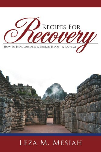 Cover for Leza Mesiah · Recipes for Recovery: How to Heal Loss and a Broken Heart - a Journal (Paperback Book) (2007)