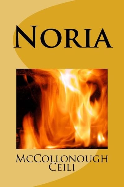 Cover for Mccollonough Ceili · Noria: a Collection of True Stories and Legends from Noria (Paperback Book) (2009)