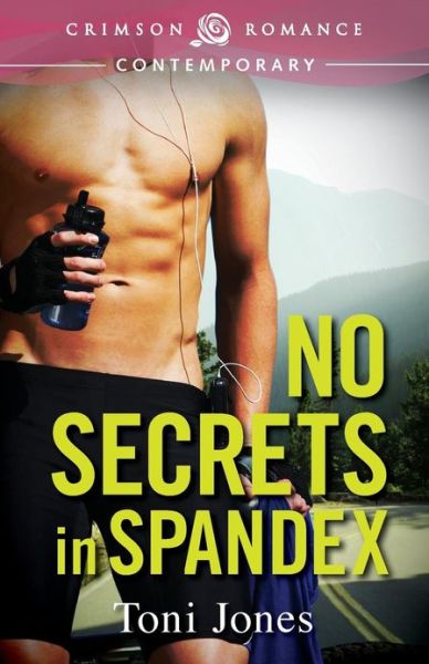 Cover for Toni Jones · No Secrets in Spandex (Paperback Book) (2013)