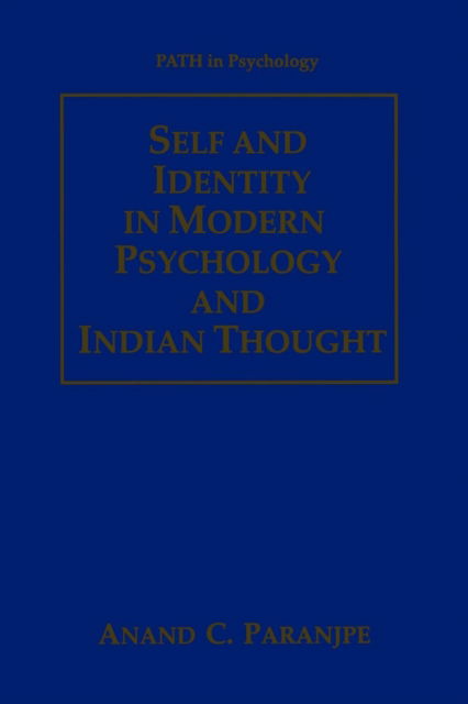 Cover for Anand C. Paranjpe · Self and Identity in Modern Psychology and Indian Thought - Path in Psychology (Paperback Book) [1st ed. Softcover of orig. ed. 1999 edition] (2010)