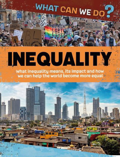 What Can We Do?: Inequality - What Can We Do? - Katie Dicker - Böcker - Hachette Children's Group - 9781445187952 - 9 november 2023