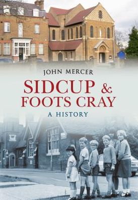 Cover for John Mercer · Sidcup &amp; Foots Cray A History - A History (Paperback Book) [UK edition] (2013)