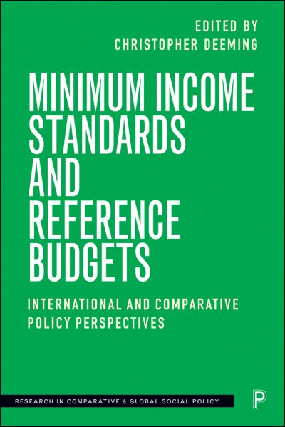 Minimum Income Standards and Reference Budgets: International and Comparative Policy Perspectives - Research in Comparative and Global Social Policy - - Books - Policy Press - 9781447352952 - June 1, 2020