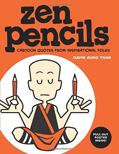 Cover for Gavin Aung Than · Zen Pencils: Cartoon Quotes from Inspirational Folks - Zen Pencils (Paperback Book) (2014)