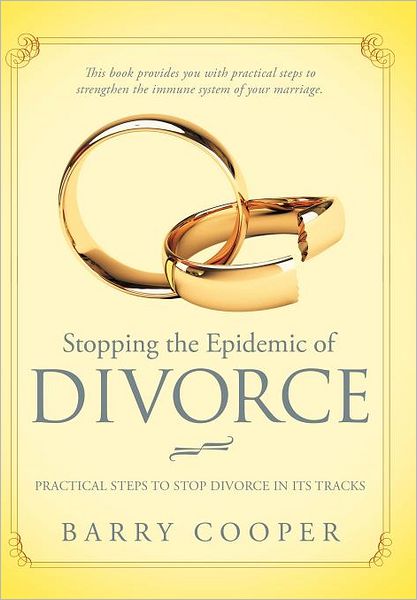 Cover for Barry Cooper · Stopping the Epidemic of Divorce: Tical Steps to Stop Divorce in Its Tracks (Hardcover Book) (2012)