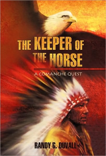 Cover for R G Duvall · The Keeper of the Horse: a Comanche Quest (Hardcover Book) (2010)
