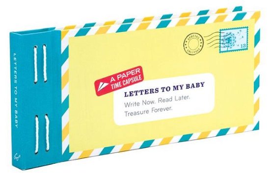 Cover for Lea Redmond · Letters to My Baby: Write Now. Read Later. Treasure Forever. - Letters To My (Drucksachen) (2014)