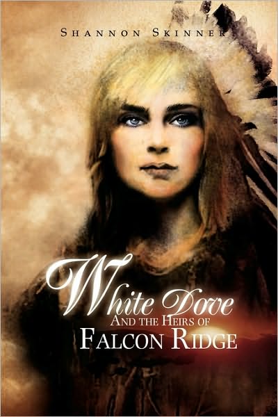 Cover for Shannon Skinner · White Dove and the Heirs of Falcon Ridge (Paperback Bog) (2010)