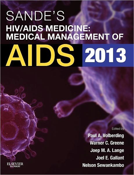 Cover for Volberding, Paul (Senior Clinical Research Fellow; Marvin Sleisenger Professor and Vice Chair; Department of Medicine&lt;br&gt;University of California San Francisco; San Francisco, CA, USA) · Sande's HIV / AIDS Medicine: Medical Management of AIDS 2013 (Pocketbok) (2012)