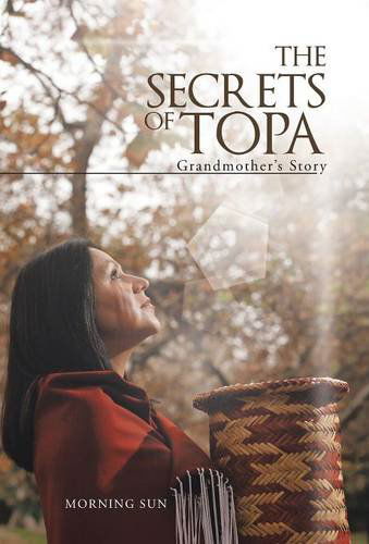 Cover for Morning Sun · The Secrets of Topa: Grandmother's Story (Hardcover Book) (2014)